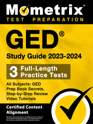 cover image of GED Study Guide 2023-2024 All Subjects - 3 Full-Length Practice Tests, GED Prep Book Secrets, Step-by-Step Review Video Tutorials